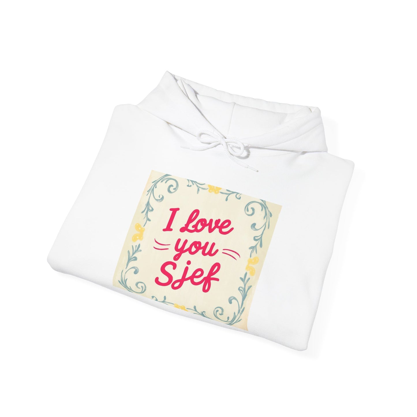 “Valentine special - Express Your Love - I Love You, Sjef Hooded Sweatshirt”