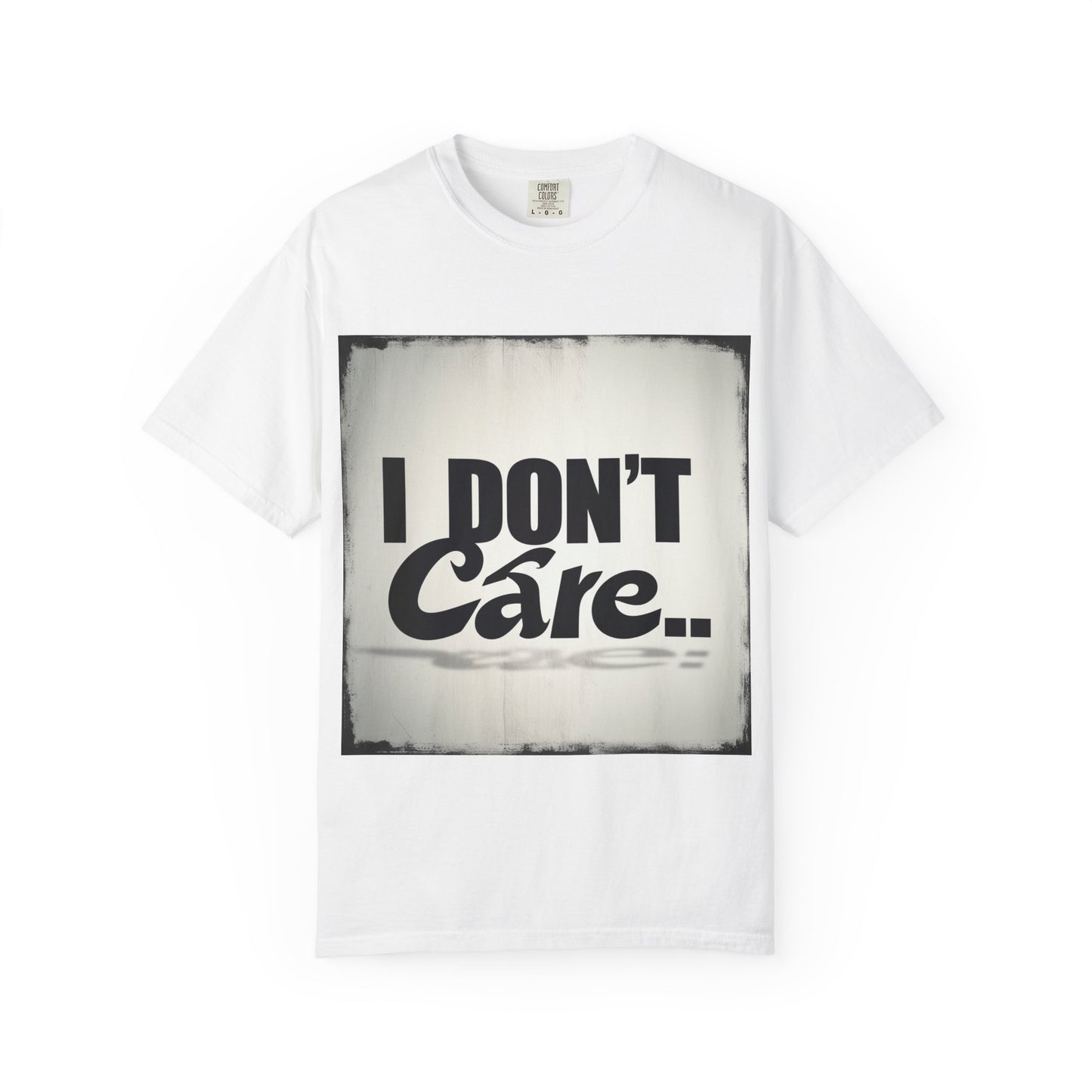 "Funny I don't care.. T-shirt"