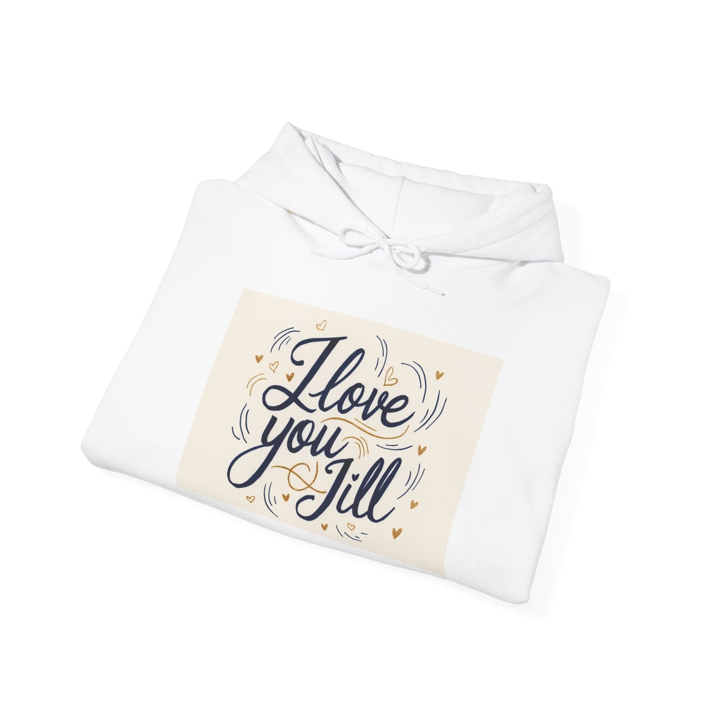 “Valentine special - Express Your Love - I Love You, Jill Hooded Sweatshirt”