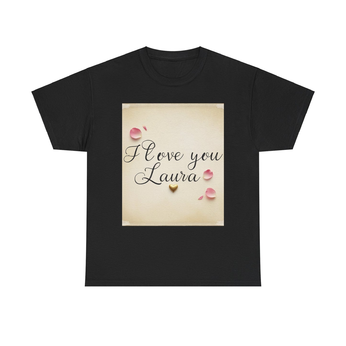 “Valentine special - Express Your Love - I Love You, Laura T-shirt”