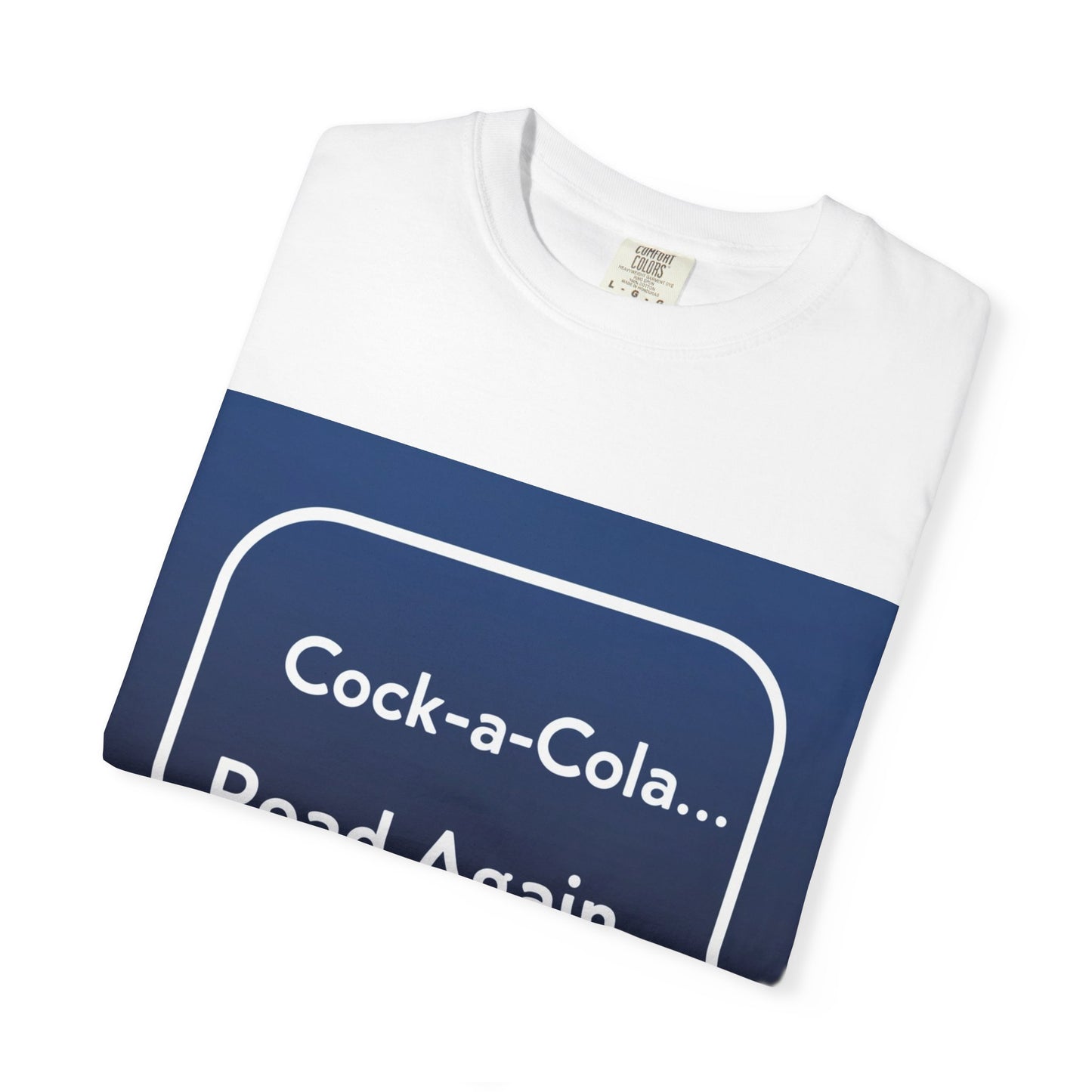 "Funny Cock-a-Cola... Read Again T-Shirt"