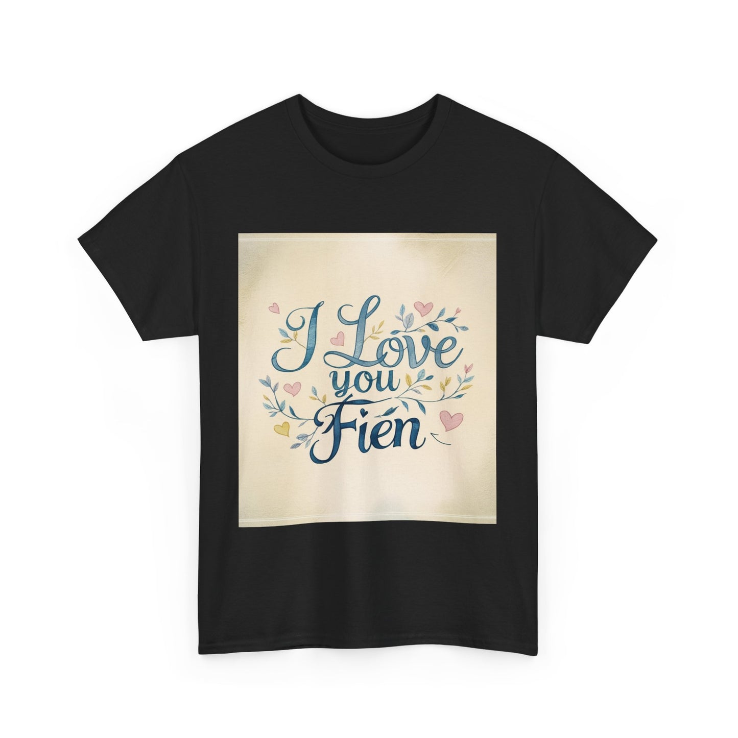 “Valentine special - Express Your Love - I Love You, Fien T-shirt”