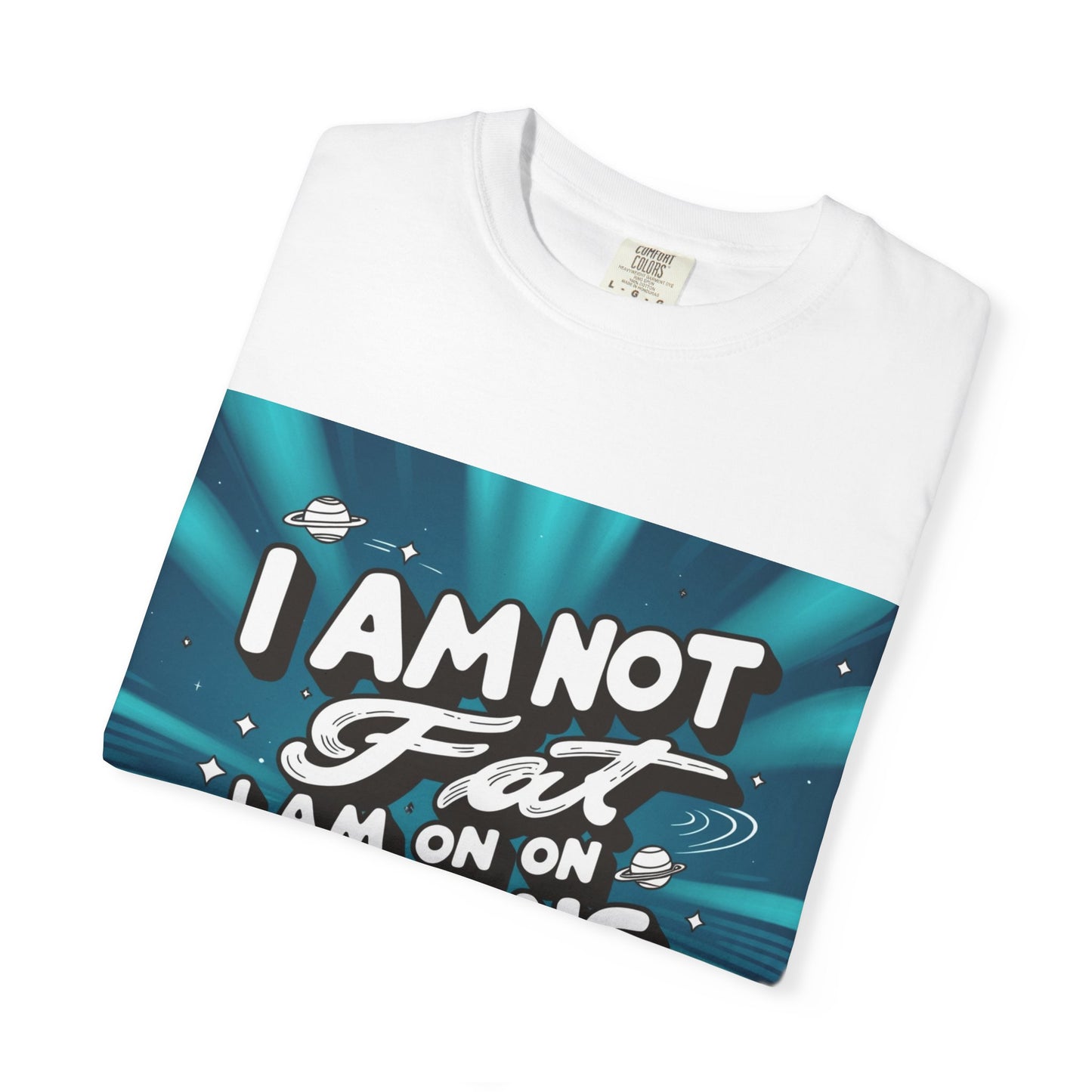 "Funny I am not fat, I am on wrong planet T-shirt"