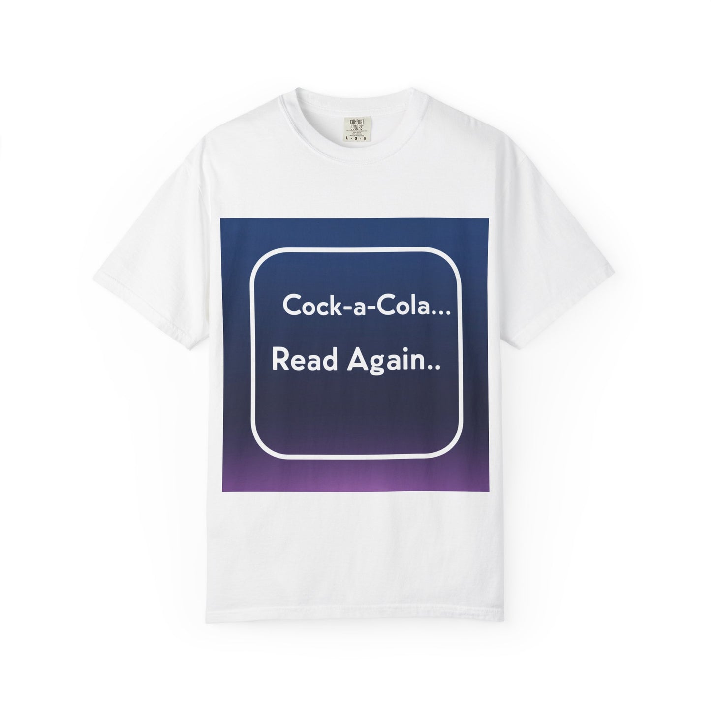 "Funny Cock-a-Cola... Read Again T-Shirt"
