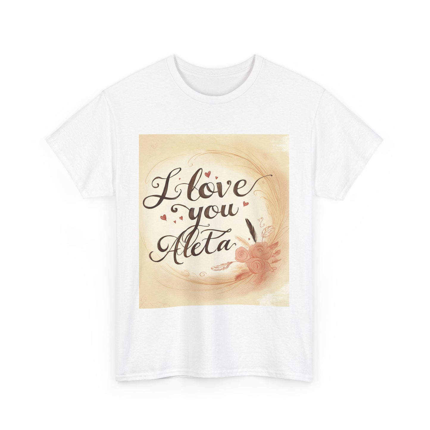 “Valentine special - Express Your Love - I Love You, Aleta T-shirt”