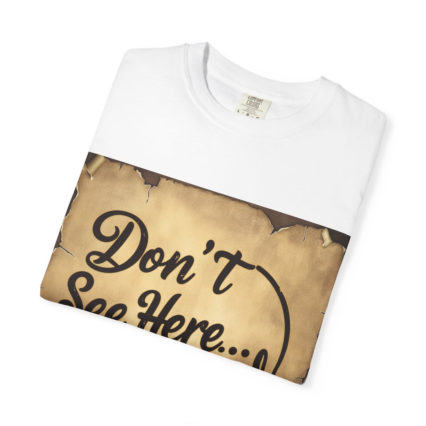 "Funny Don't See Here... You Fool T-shirt"