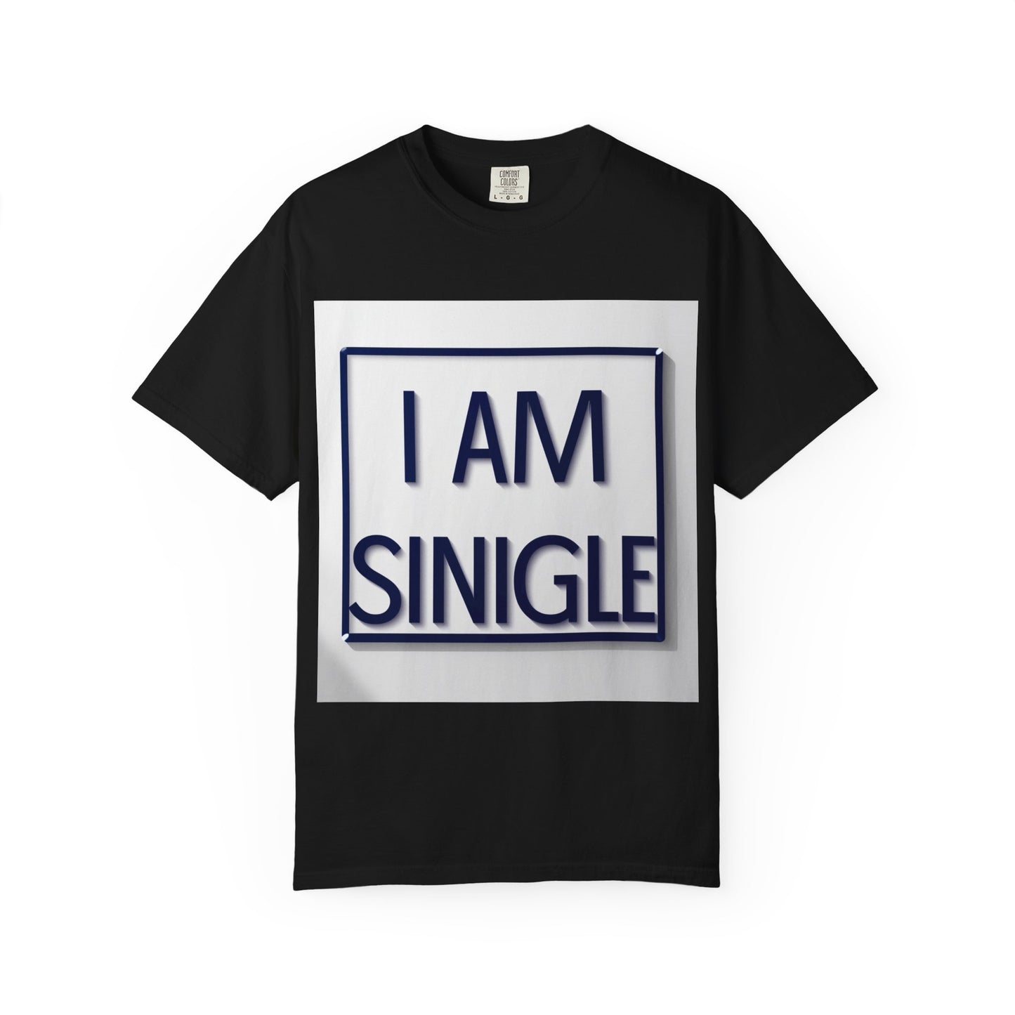 "Funny I Am SINGLE" T-shirt