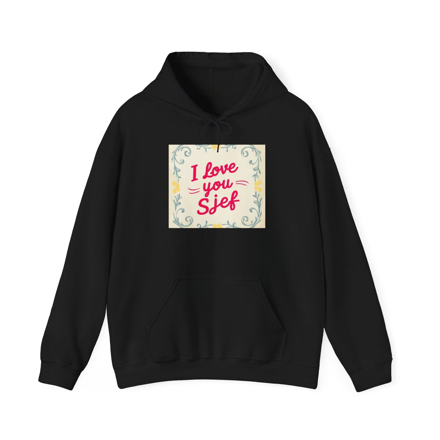 “Valentine special - Express Your Love - I Love You, Sjef Hooded Sweatshirt”
