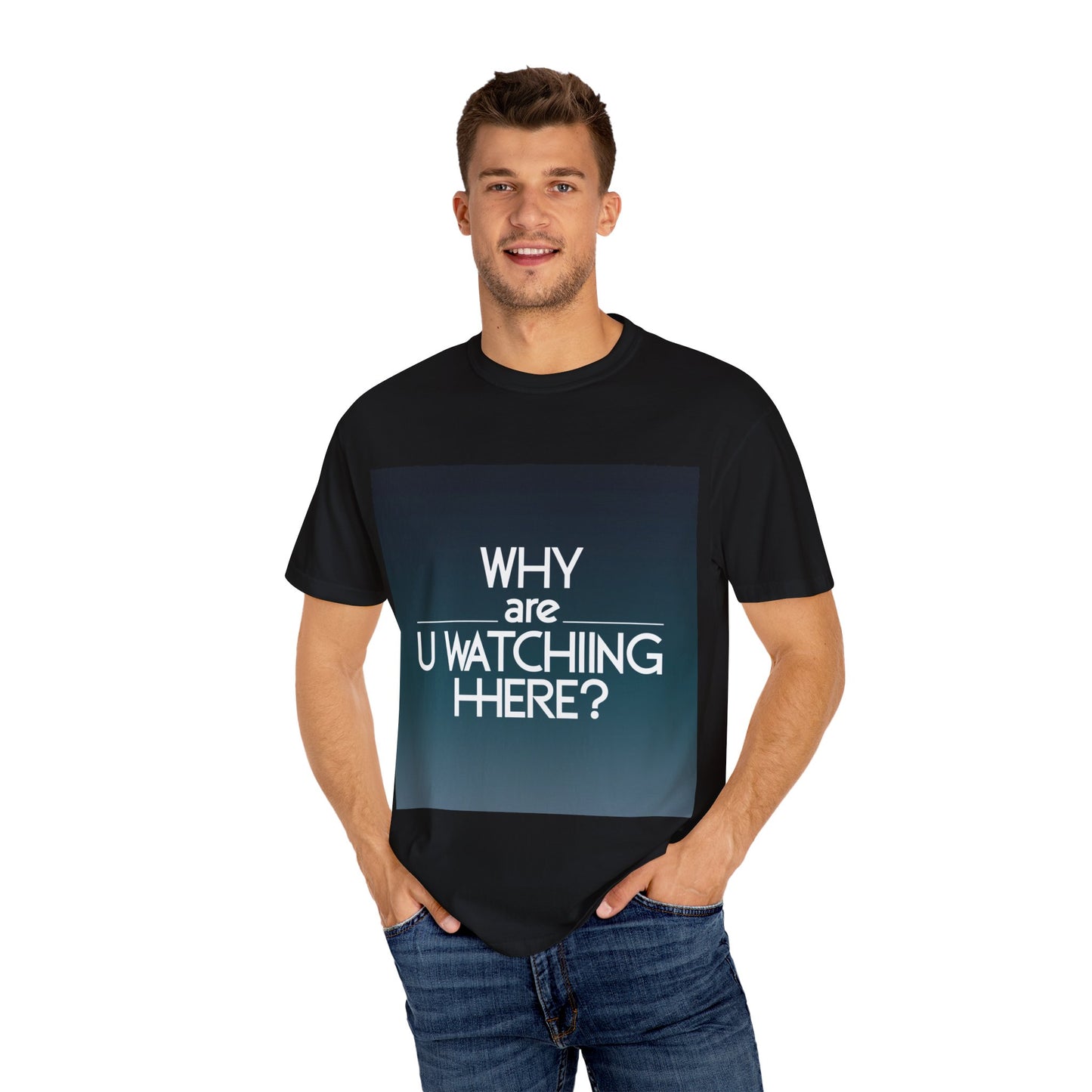 "Funny Why are U Watching Here?' T-shirt"