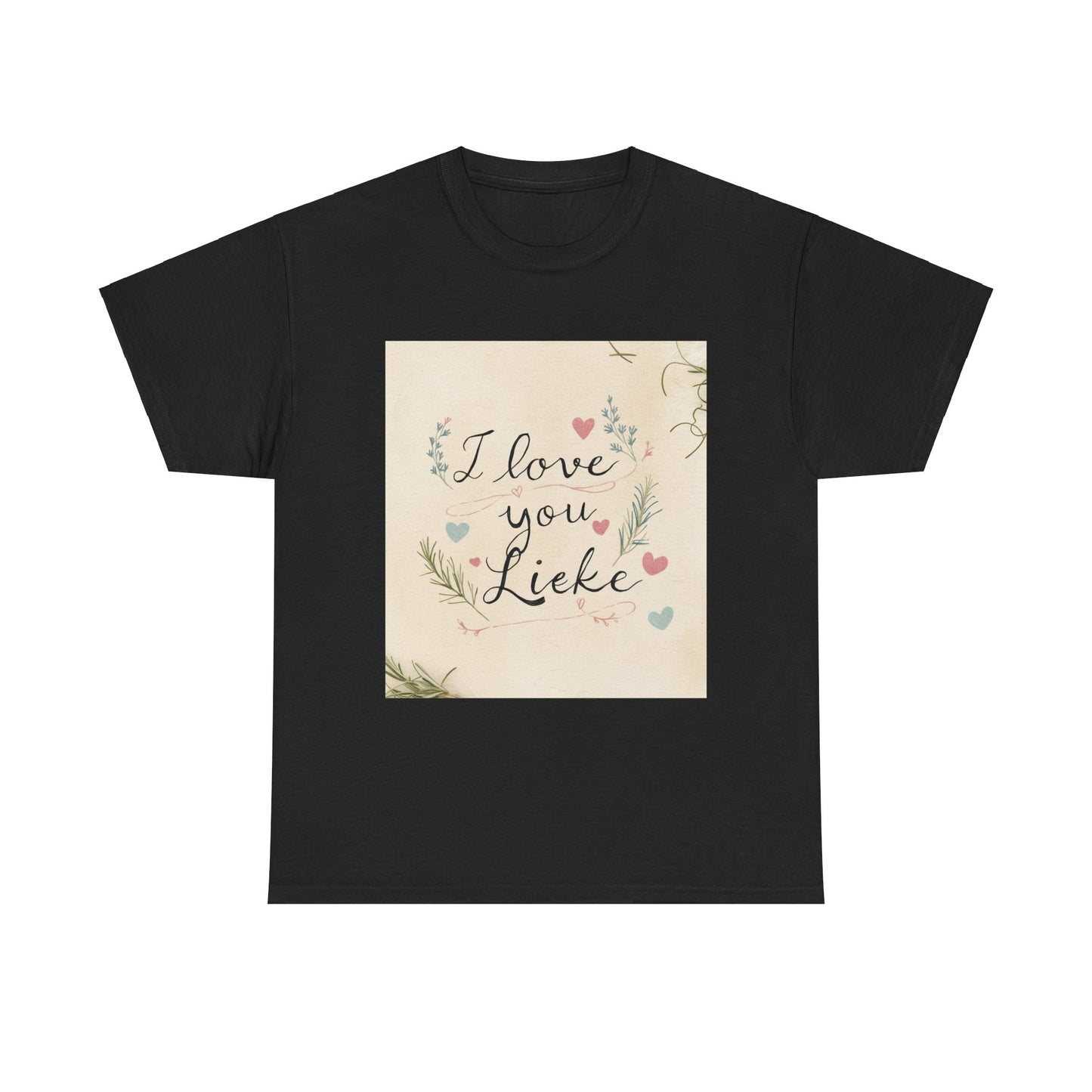 “Valentine special - Express Your Love - I Love You, Lieke T-shirt”