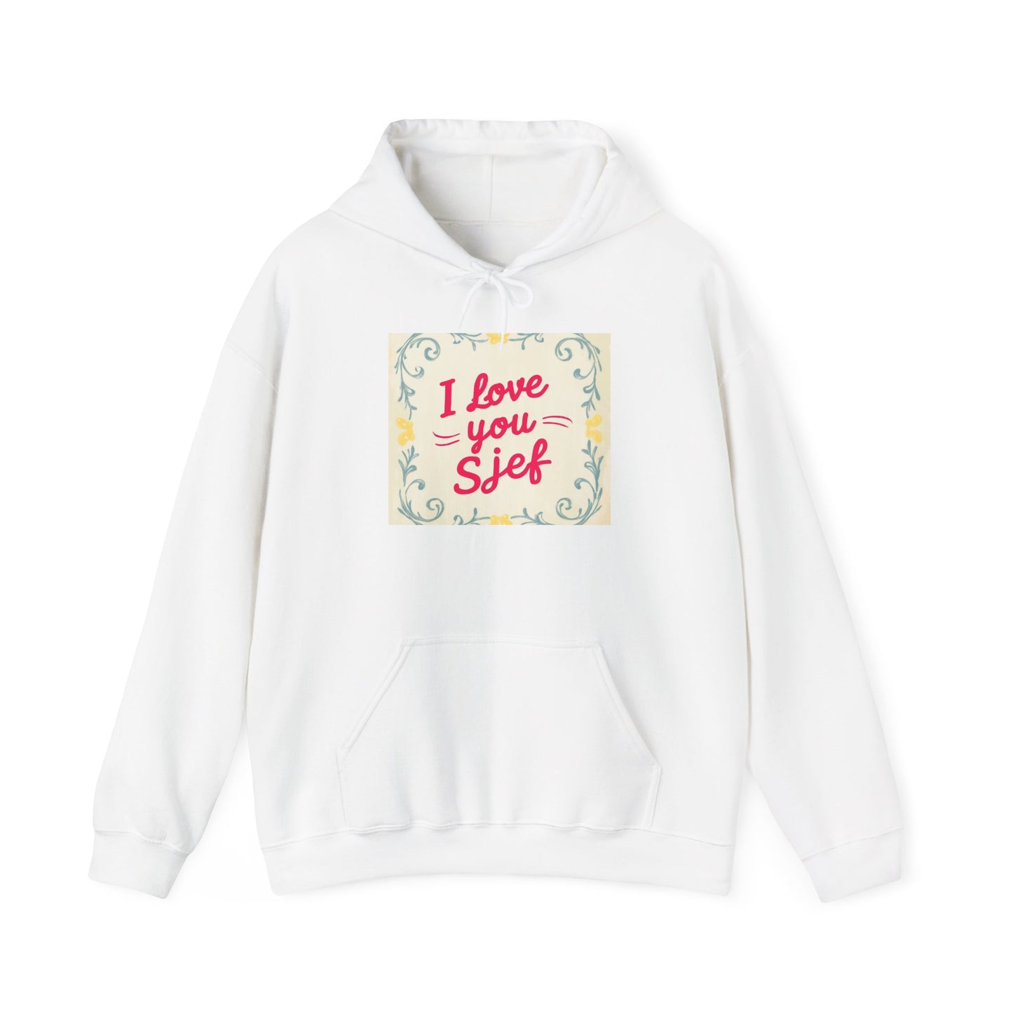 “Valentine special - Express Your Love - I Love You, Sjef Hooded Sweatshirt”