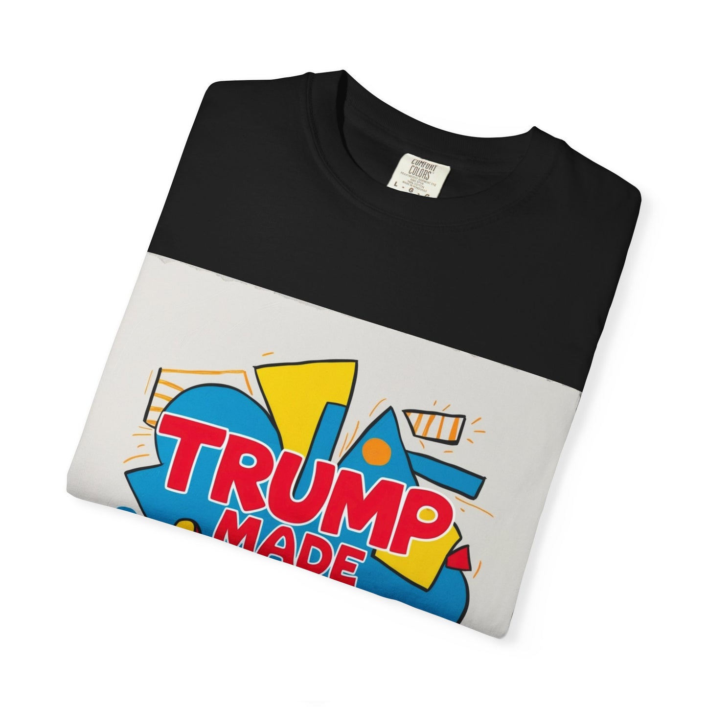 "Funny Trump made bump T-shirt"