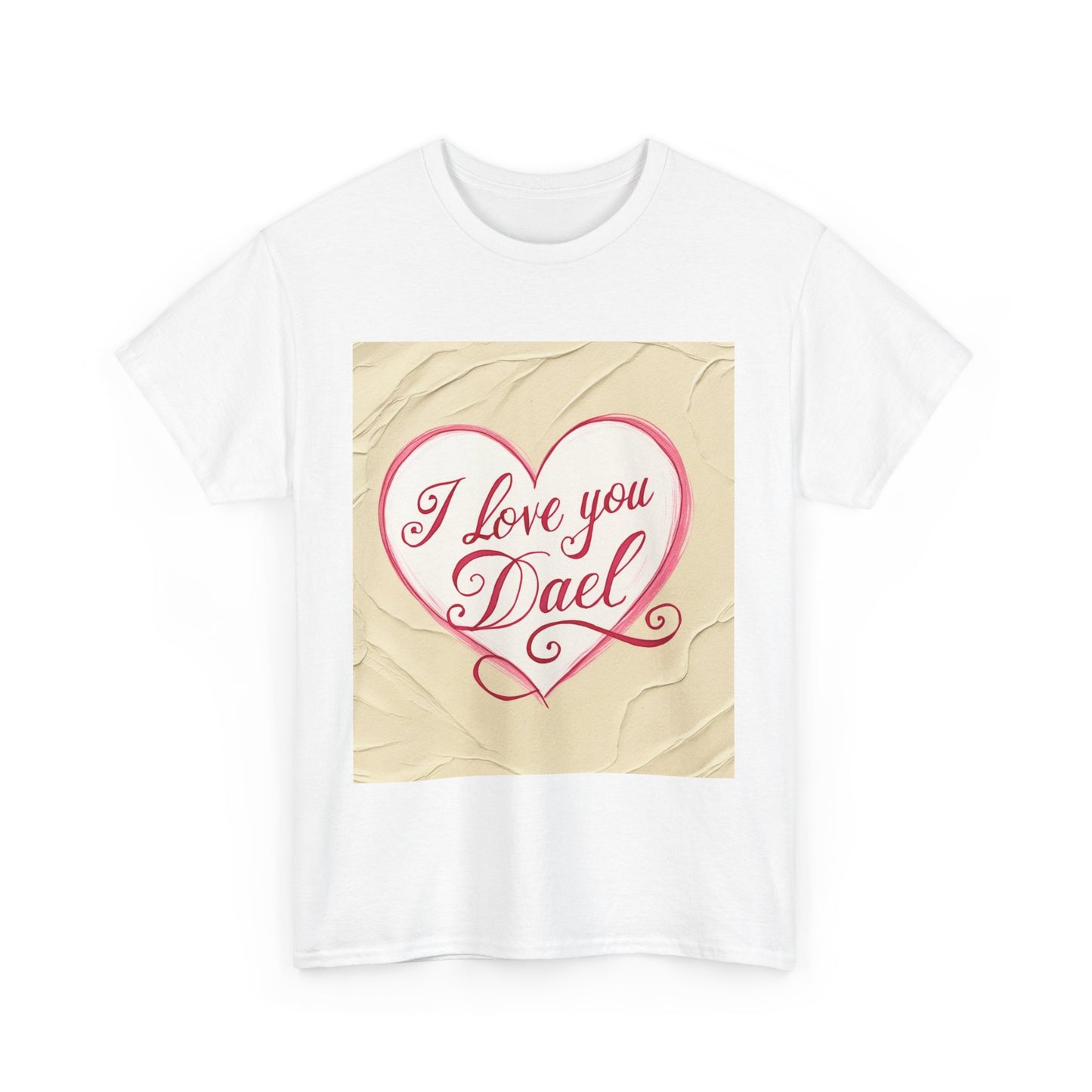“Valentine special - Express Your Love - I Love You, Dael T-shirt”