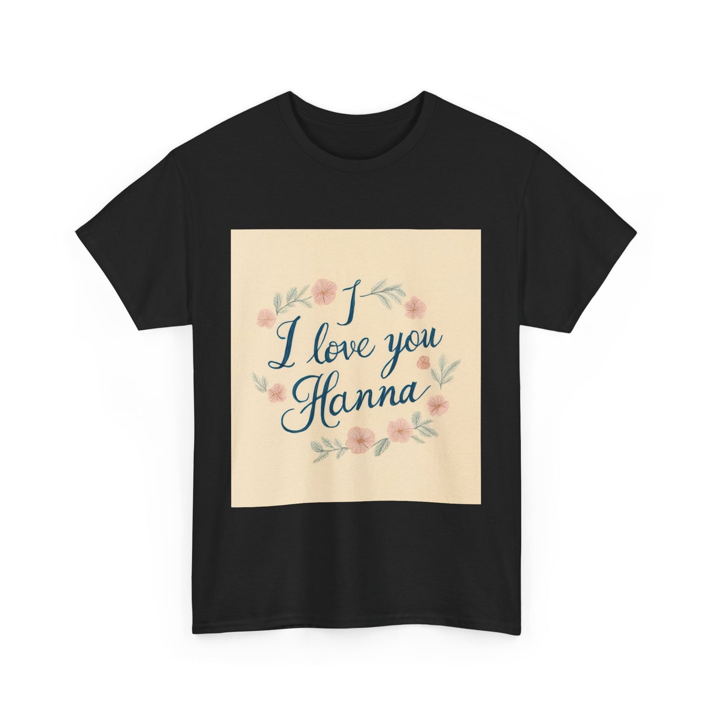 “Valentine special - Express Your Love - I Love You, Hanna T-shirt”