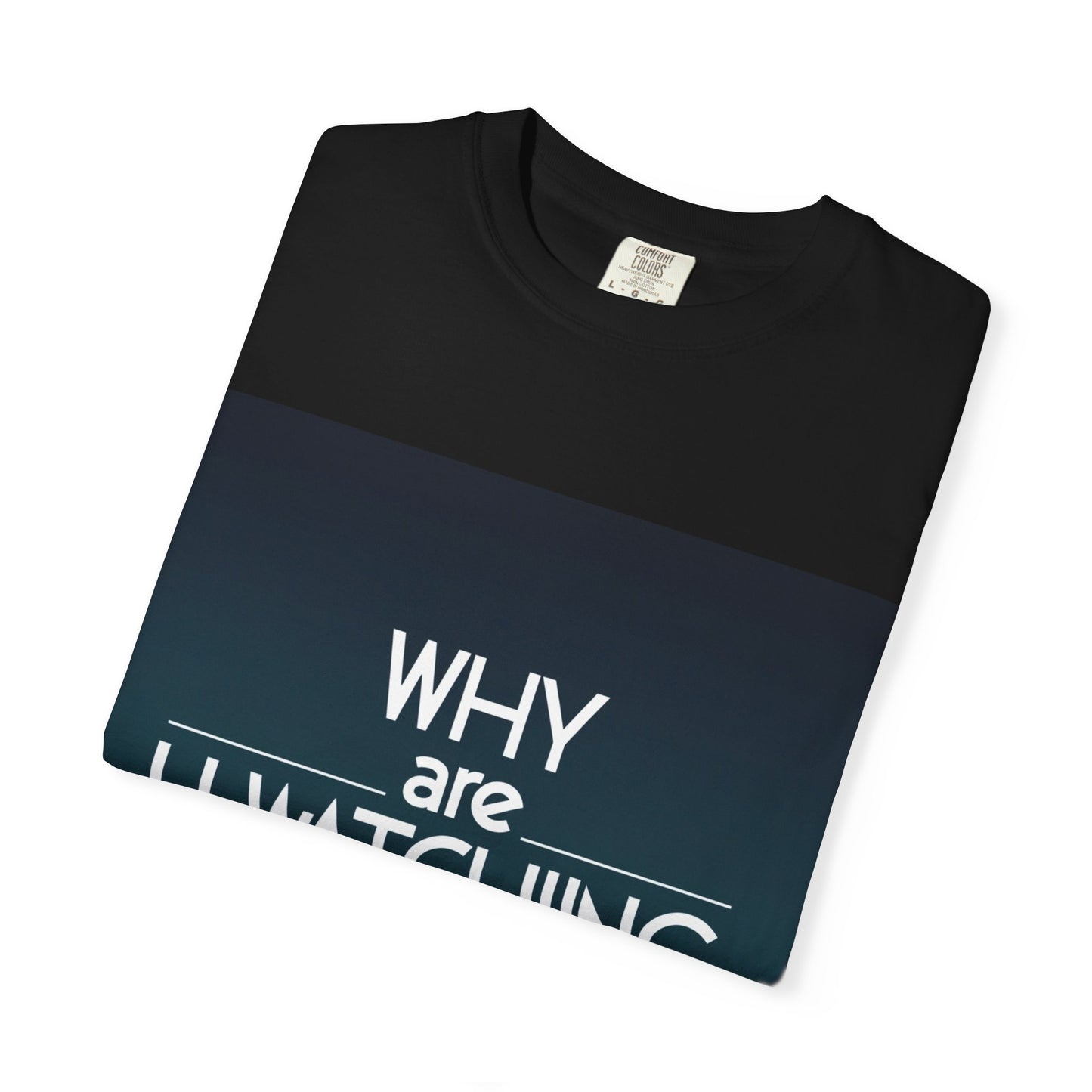 "Funny Why are U Watching Here?' T-shirt"