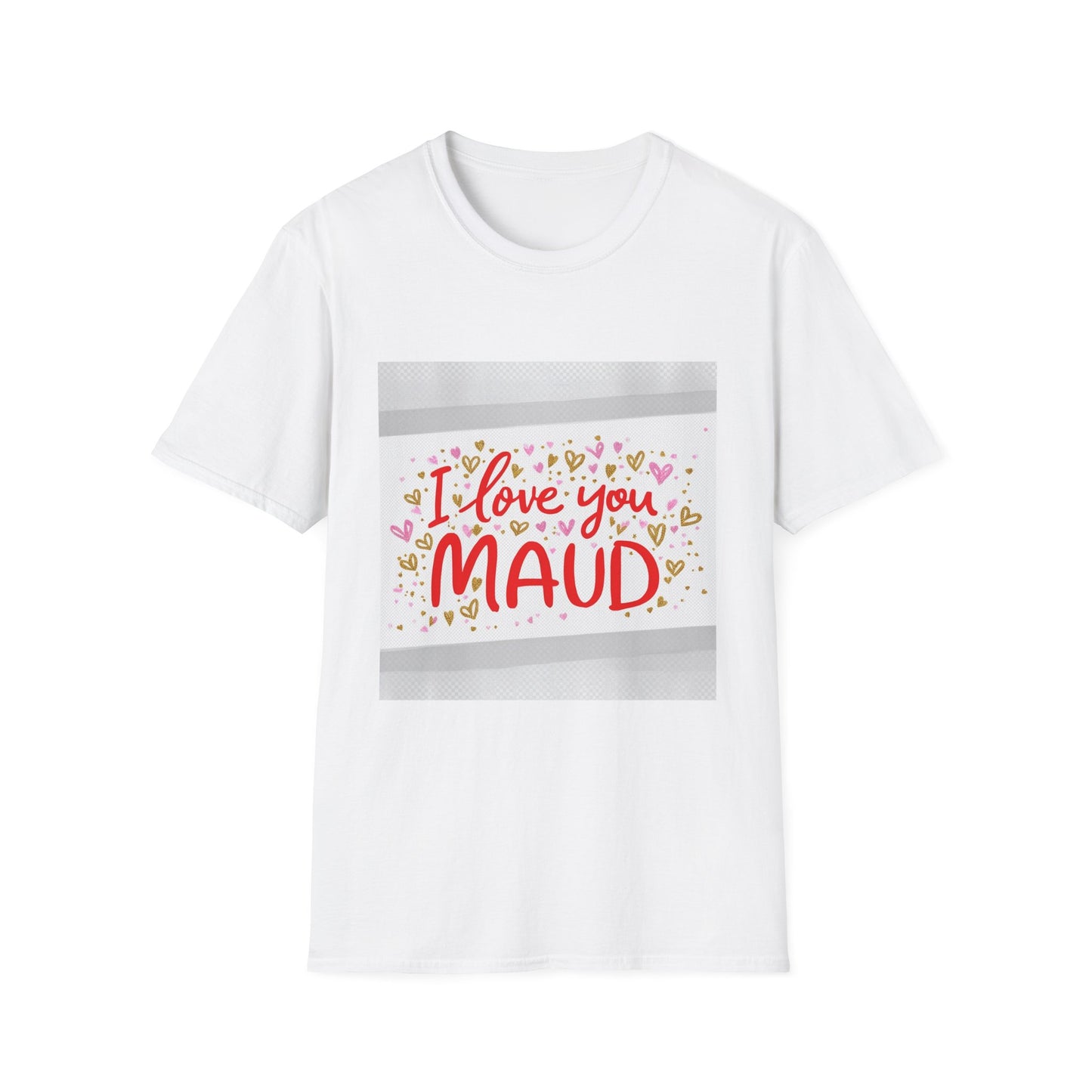 “Valentine special - Express Your Love - I Love You, Maud T-shirt”