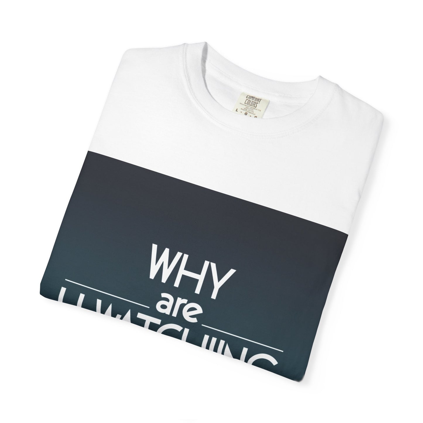 "Funny Why are U Watching Here?' T-shirt"