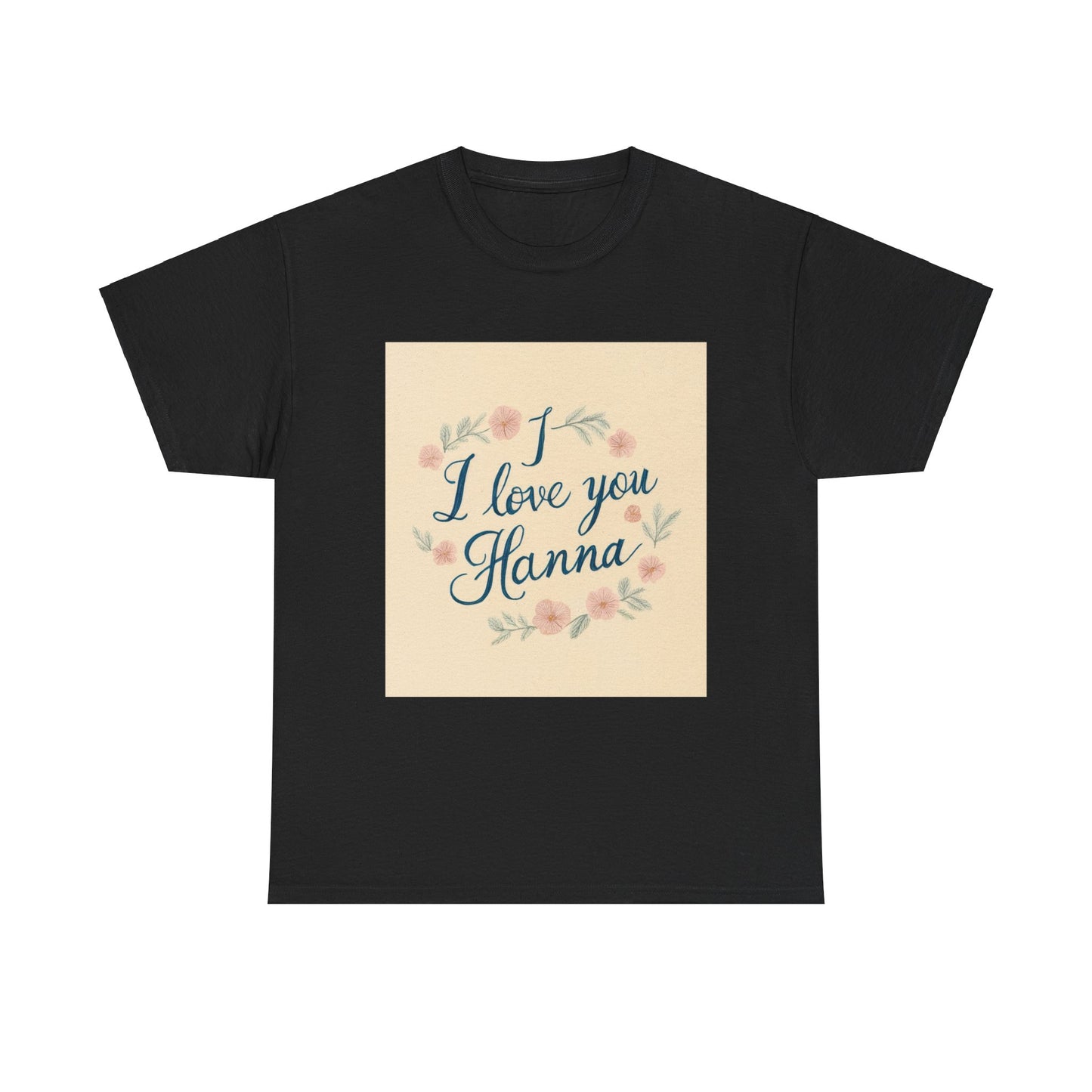“Valentine special - Express Your Love - I Love You, Hanna T-shirt”