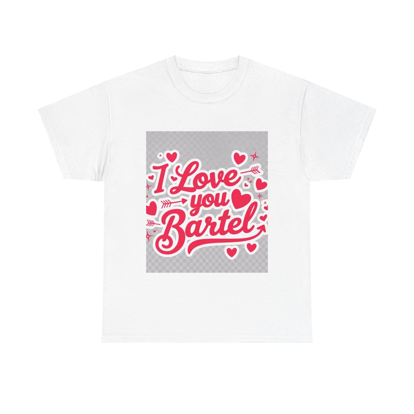“Valentine special - Express Your Love - I Love You, Bartel T-shirt”