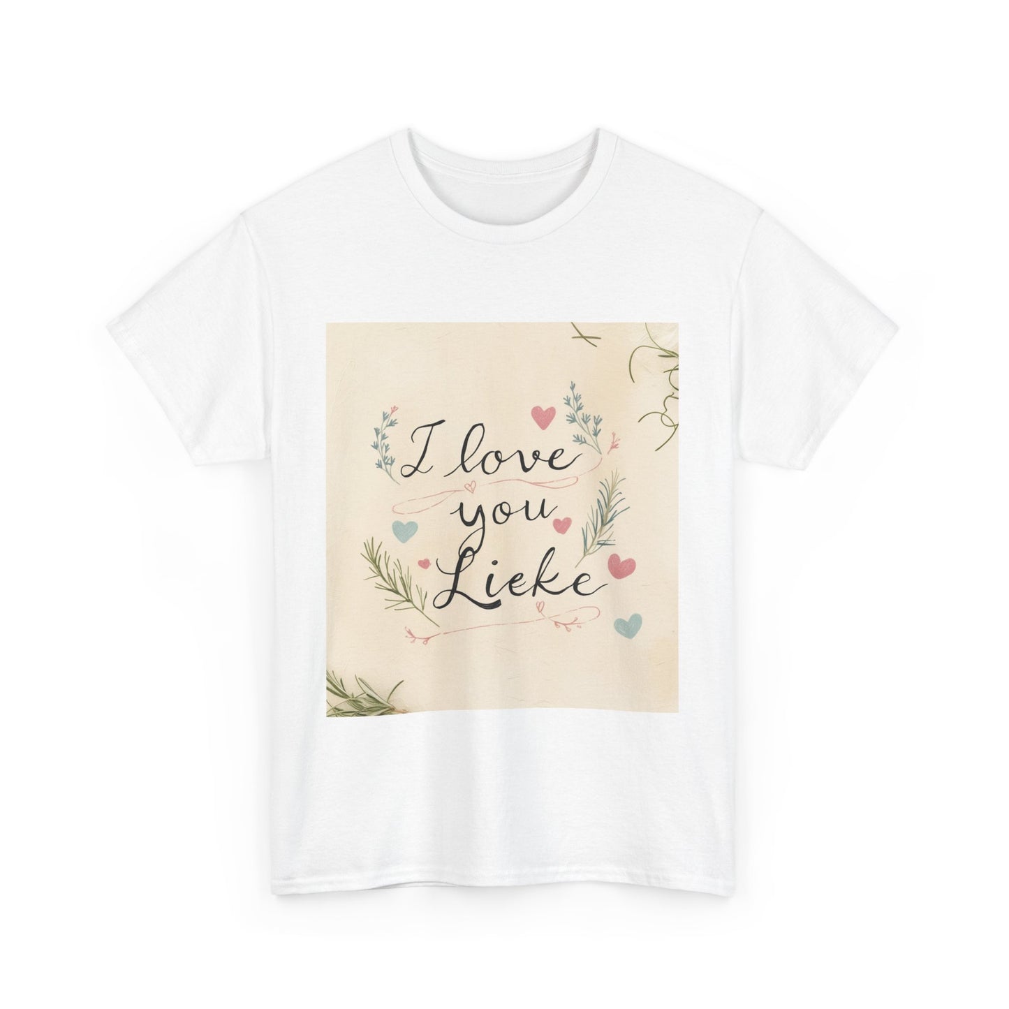 “Valentine special - Express Your Love - I Love You, Lieke T-shirt”