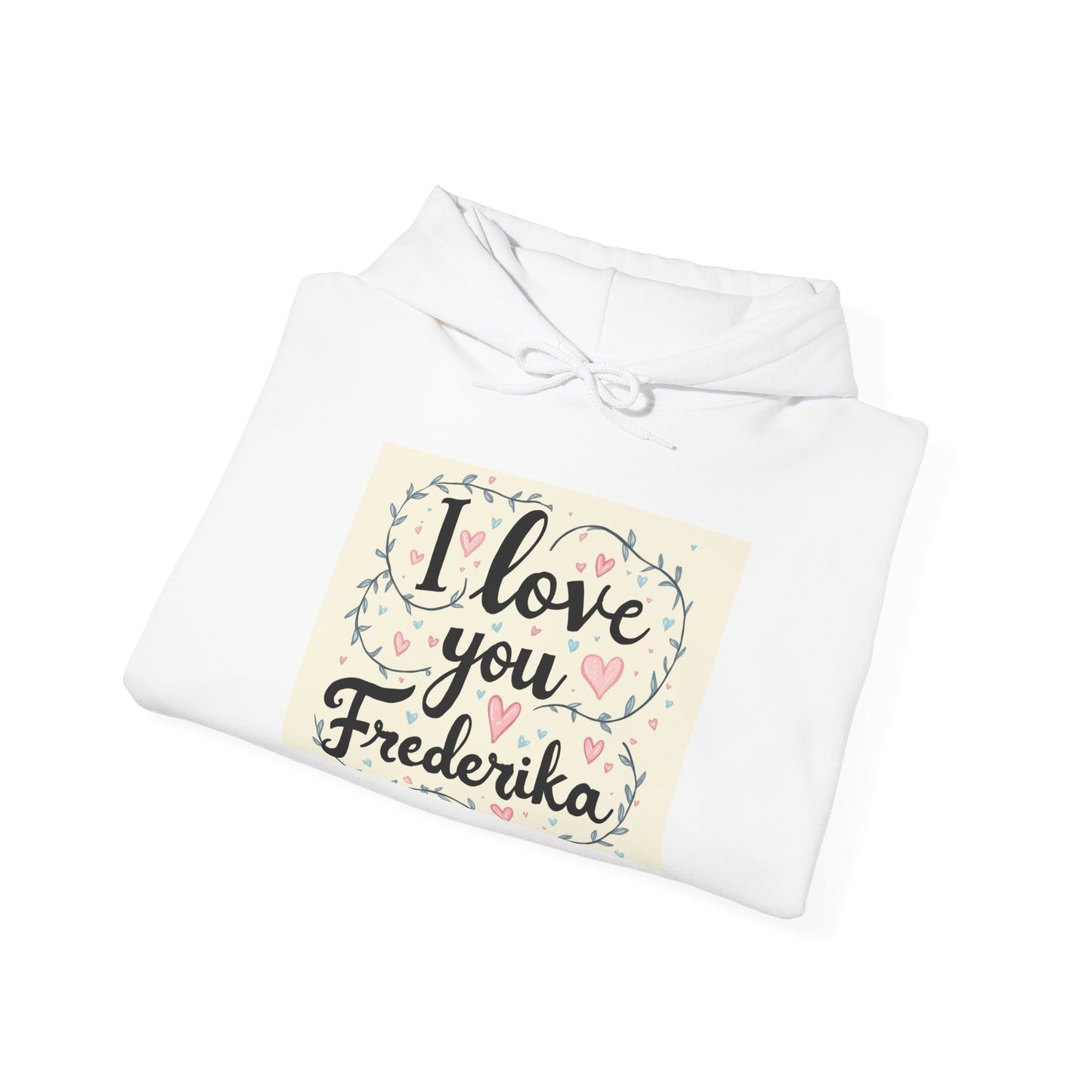 “Valentine special - Express Your Love - I Love You, Frederika Hooded Sweatshirt”