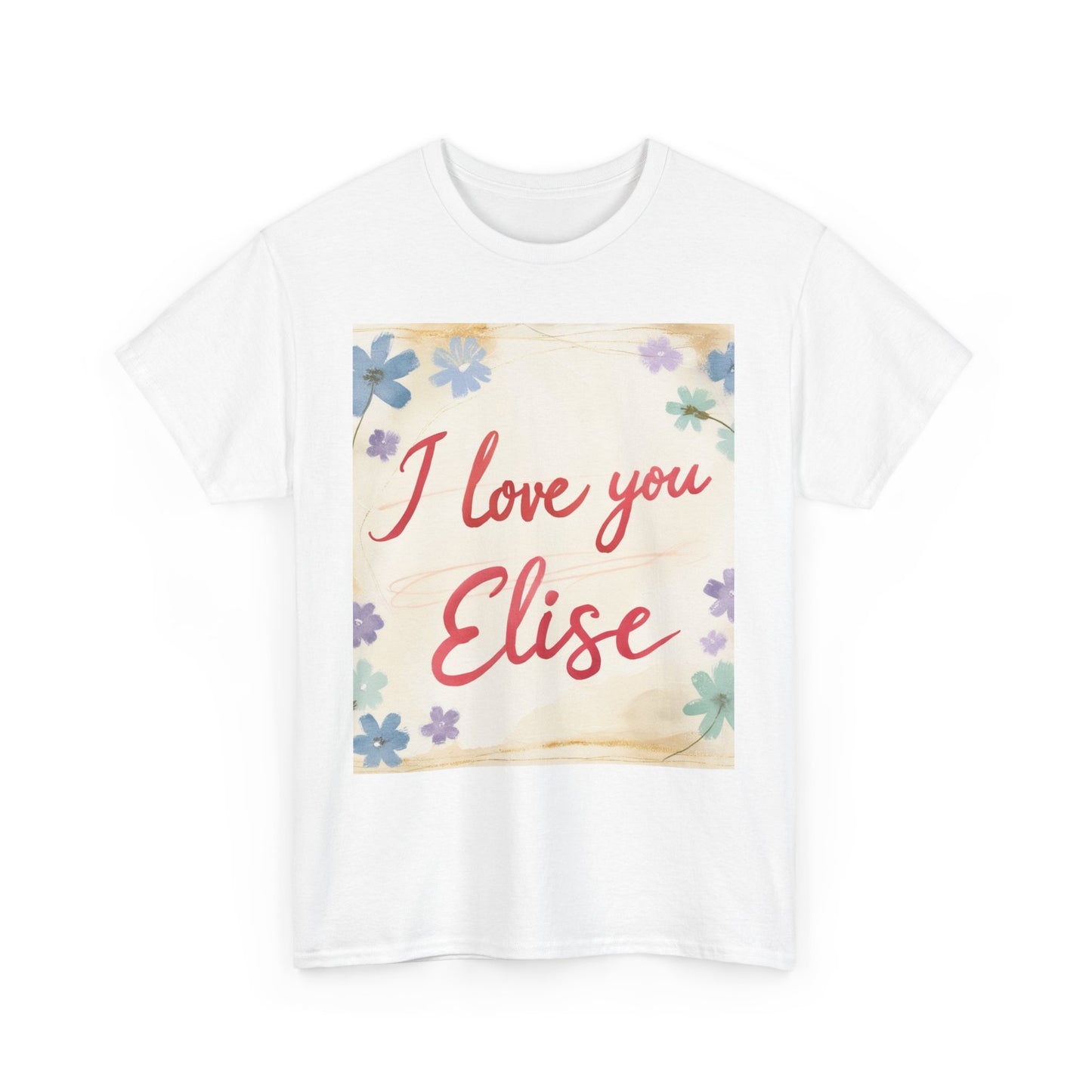 “Valentine special - Express Your Love - I Love You, Elise T-shirt”