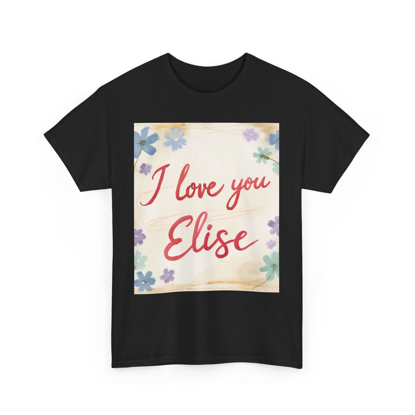 “Valentine special - Express Your Love - I Love You, Elise T-shirt”