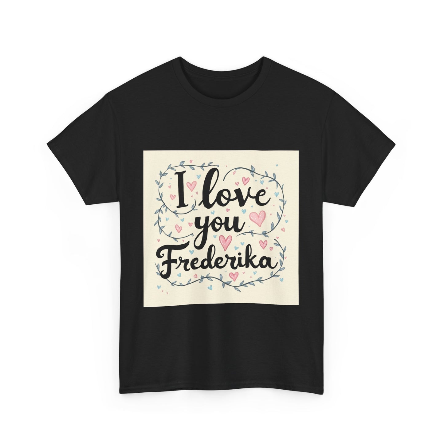 “Valentine special - Express Your Love - I Love You, Frederika T-shirt”