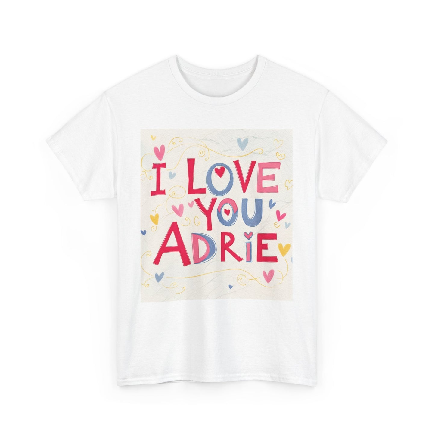 “Valentine special - Express Your Love - I Love You, Adrie T-shirt”
