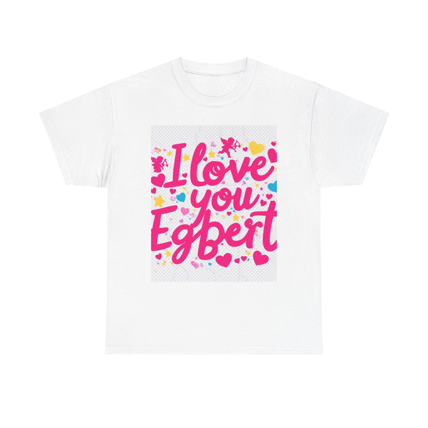 “Valentine special - Express Your Love - I Love You, Egbert T-shirt”