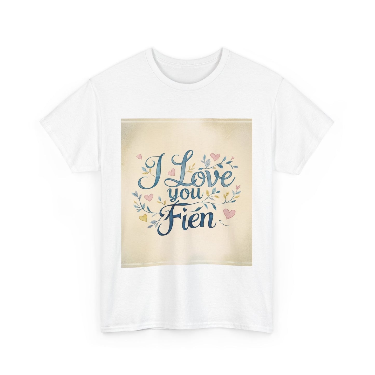 “Valentine special - Express Your Love - I Love You, Fien T-shirt”