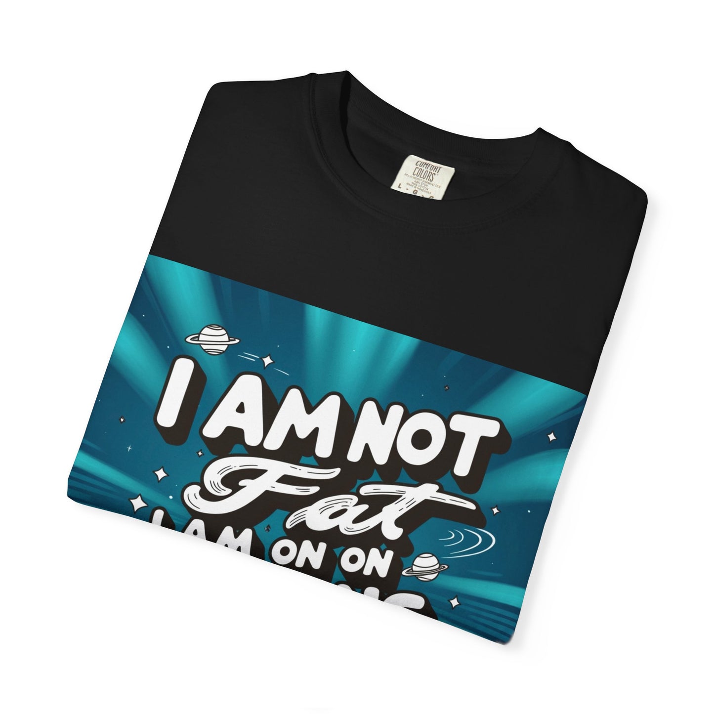 "Funny I am not fat, I am on wrong planet T-shirt"