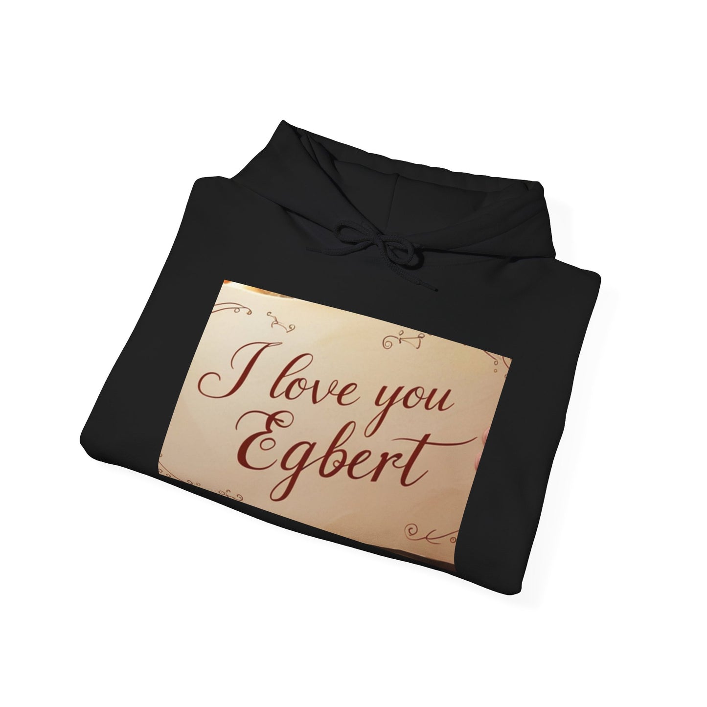 “Valentine special - Express Your Love - I Love You, Egbert Hooded Sweatshirt”