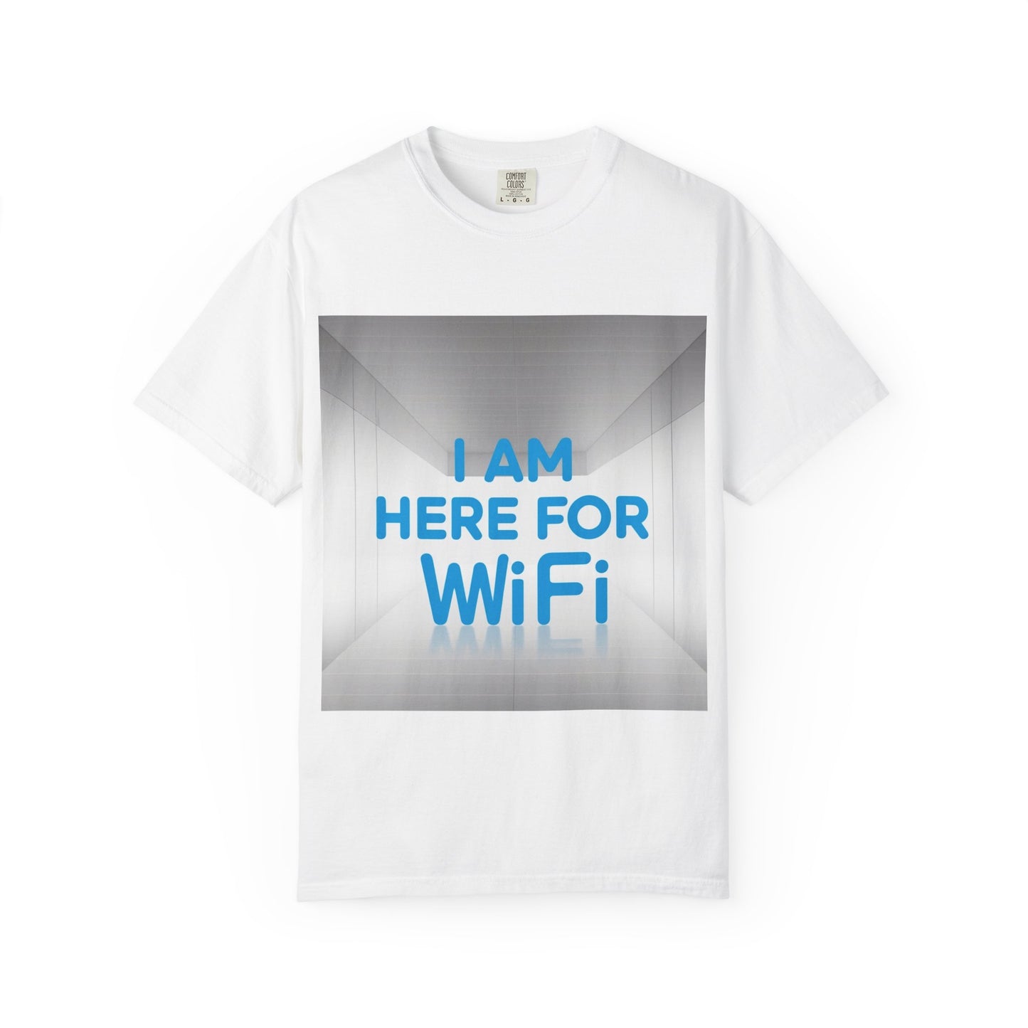 "Funny I am here for wifi T-shirt"