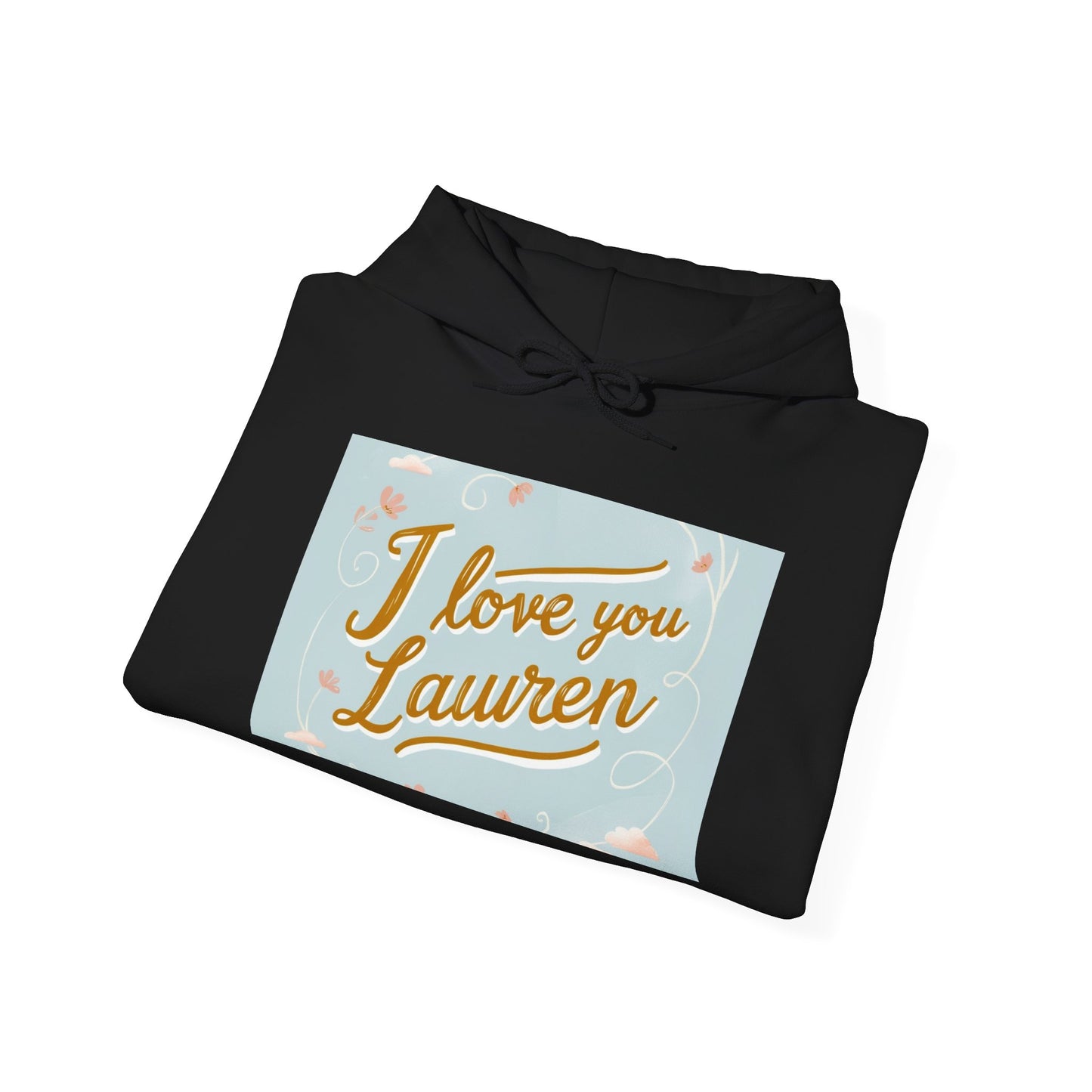 “Valentine special - Express Your Love - I Love You, Lauren Hooded Sweatshirt”