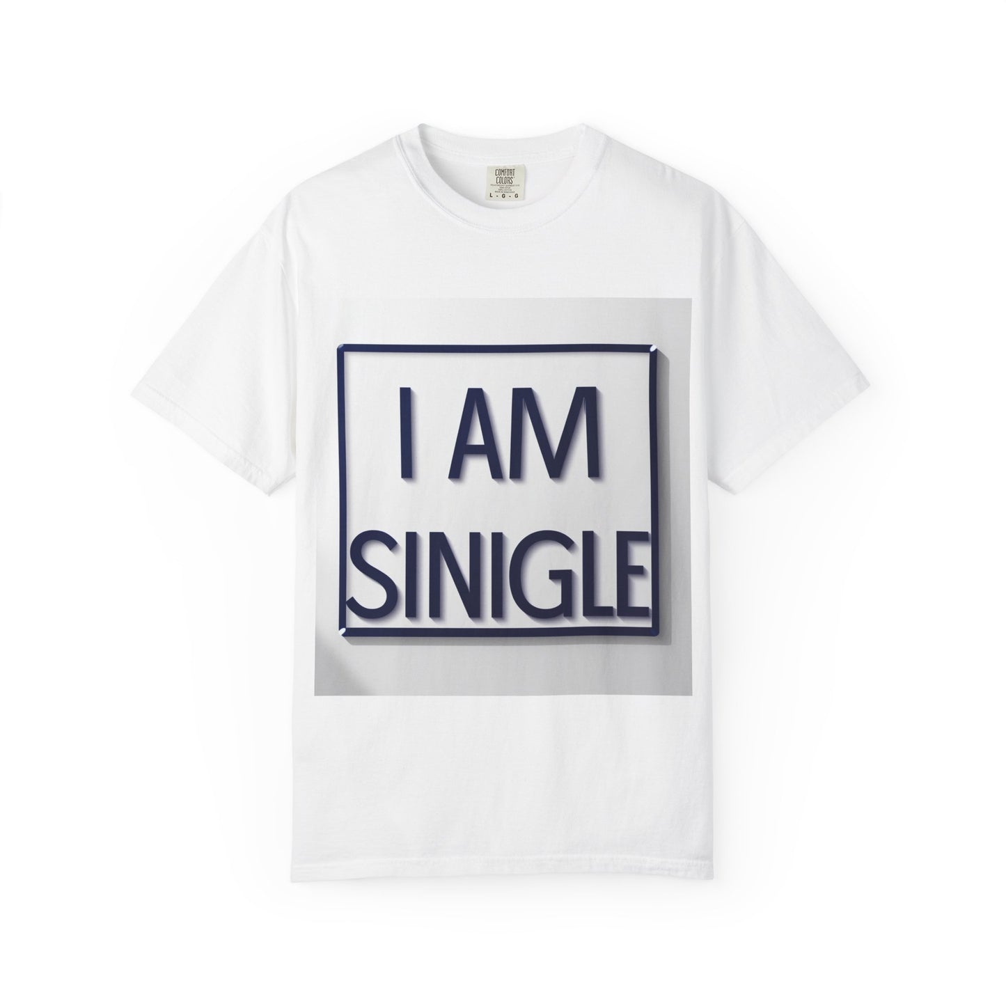 "Funny I Am SINGLE" T-shirt