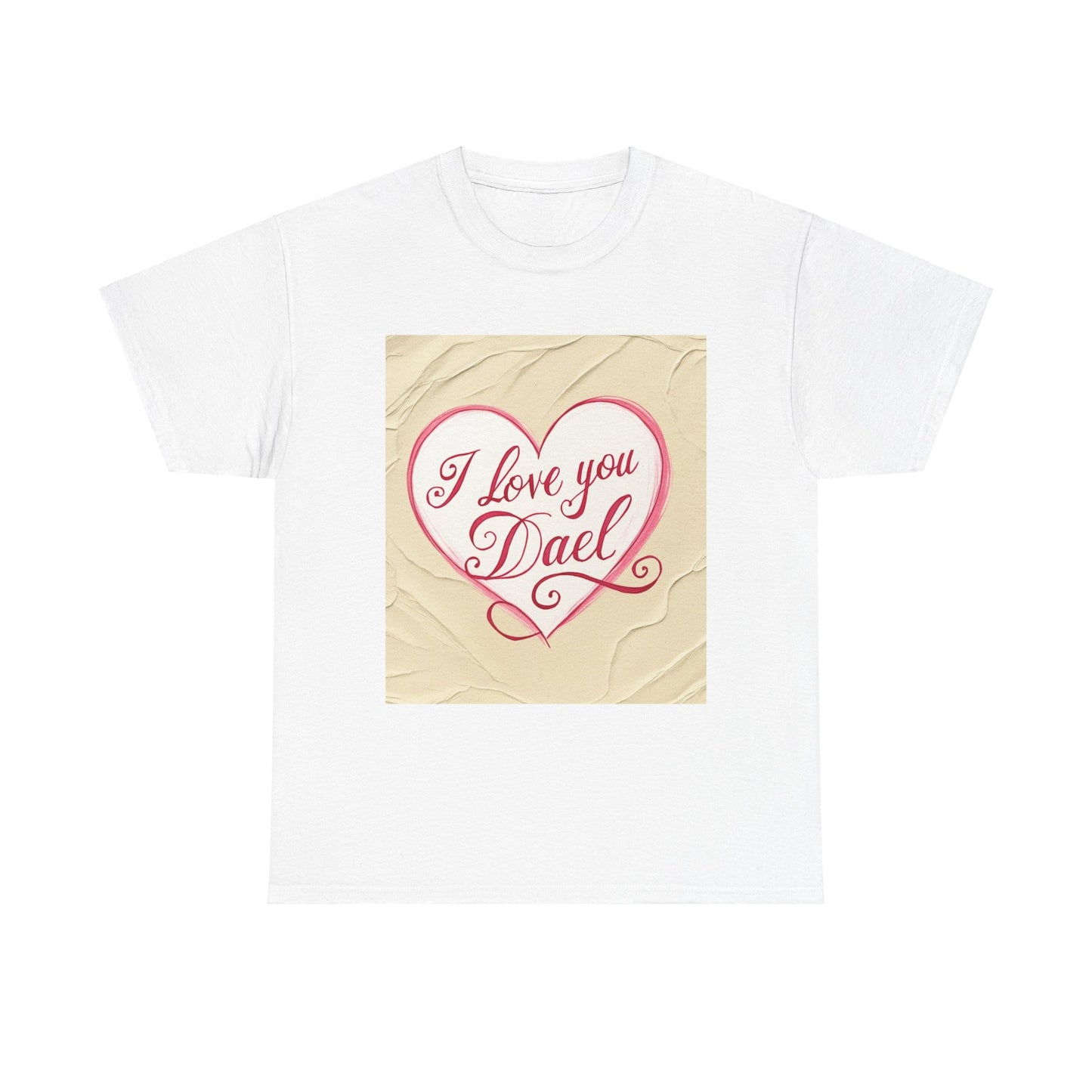 “Valentine special - Express Your Love - I Love You, Dael T-shirt”