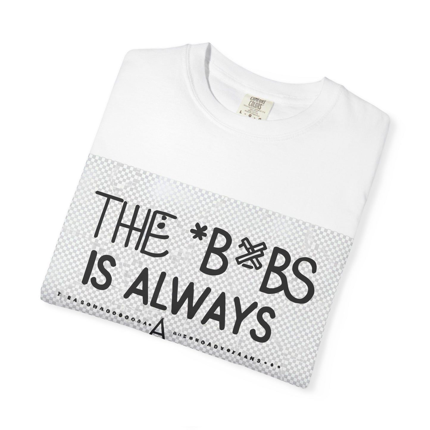 "Funny The Bobs is Always Right" T-shirt