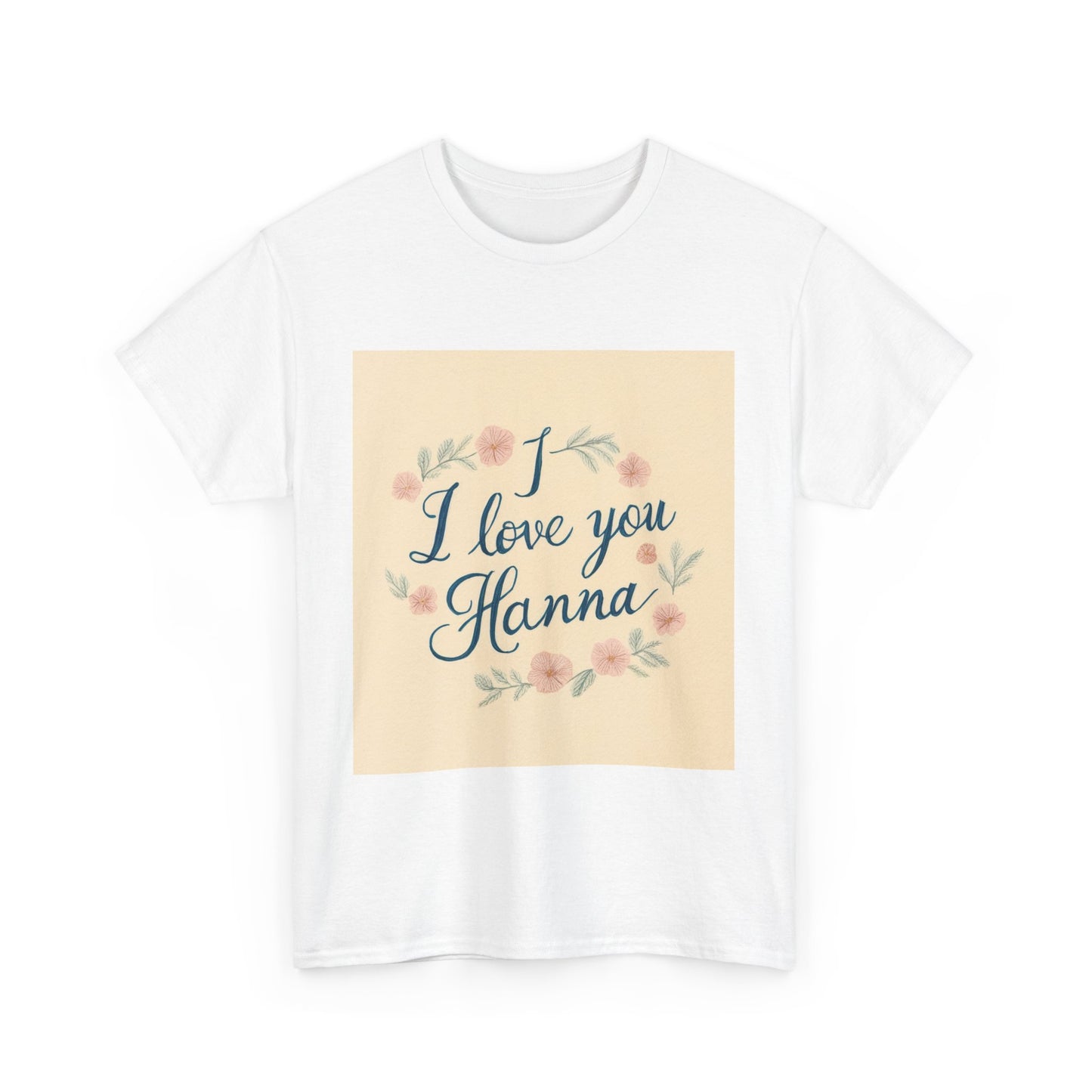“Valentine special - Express Your Love - I Love You, Hanna T-shirt”