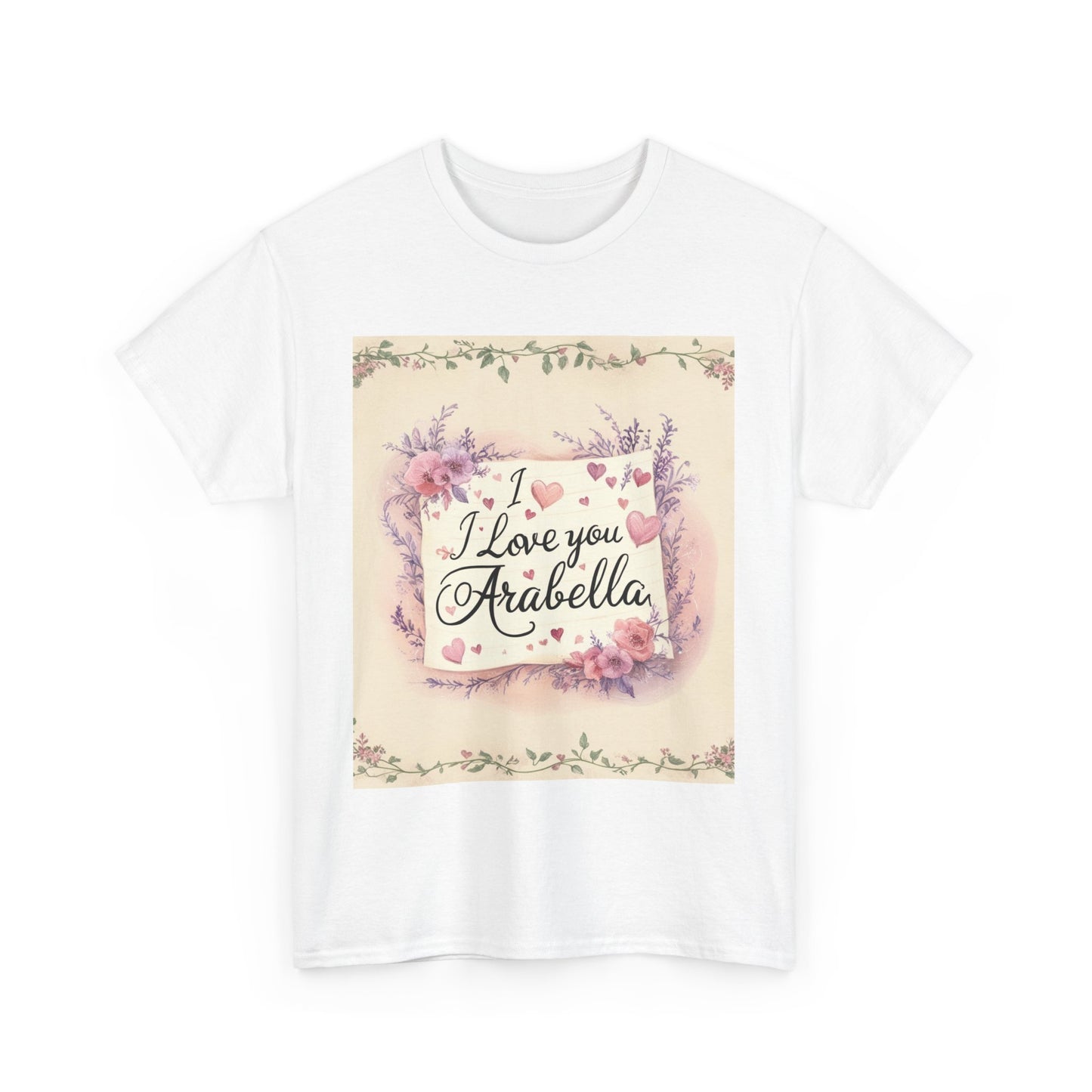 “Valentine special - Express Your Love - I Love You, Arabella T-shirt”