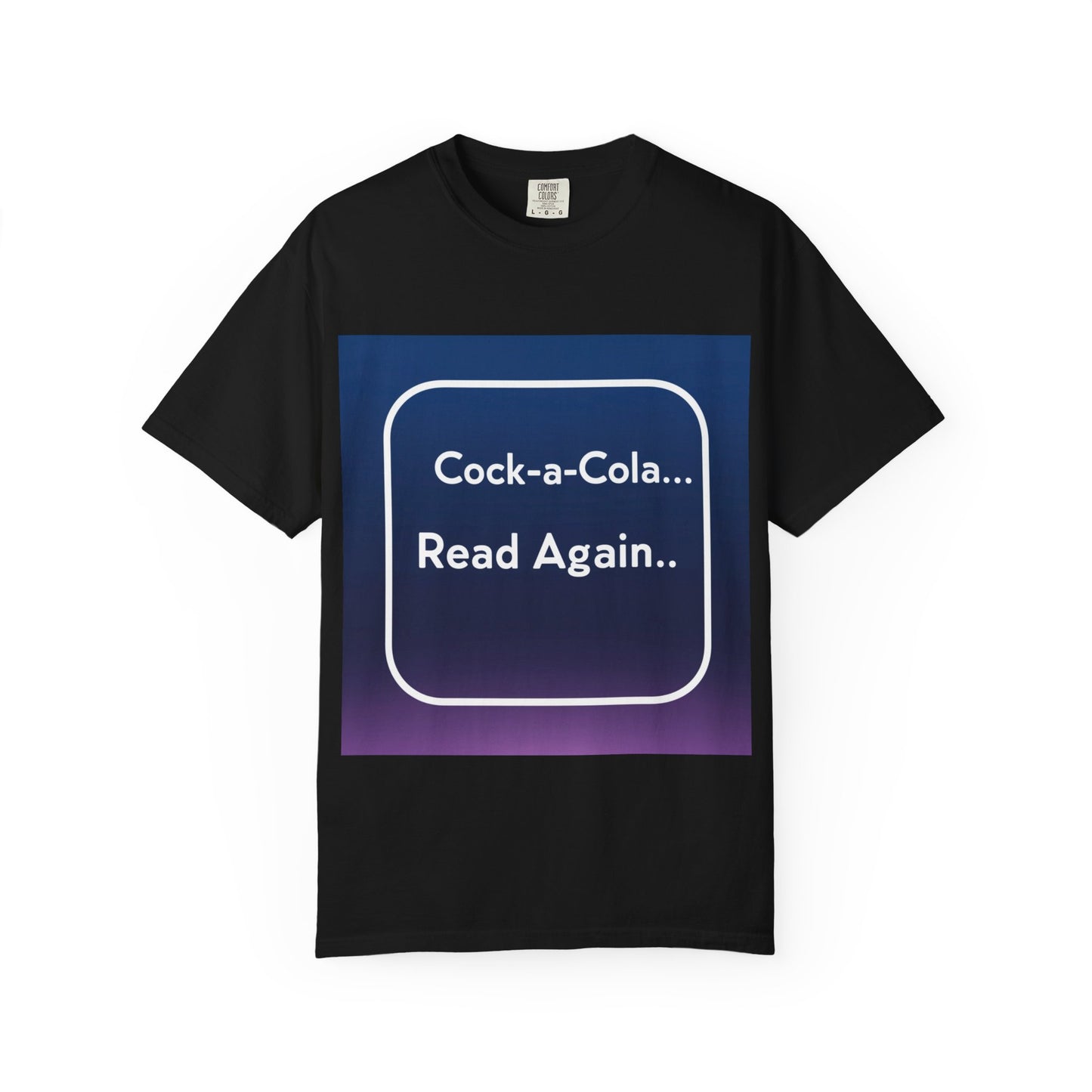 "Funny Cock-a-Cola... Read Again T-Shirt"