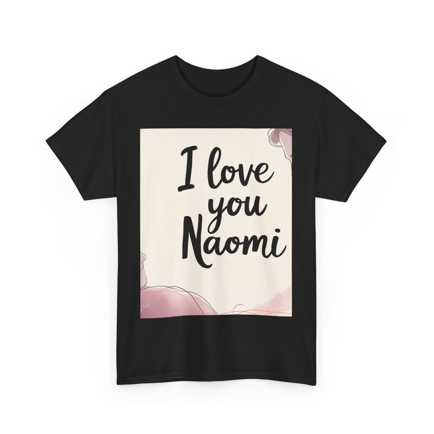 “Valentine special - Express Your Love - I Love You, Naomi T-shirt”