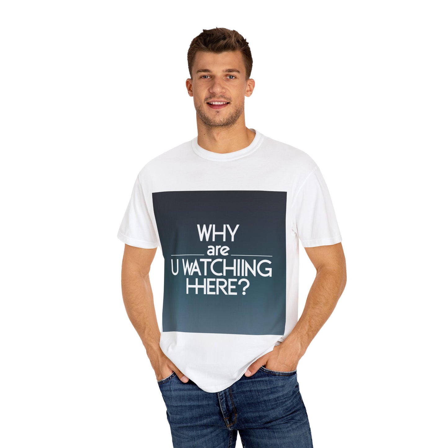 "Funny Why are U Watching Here?' T-shirt"