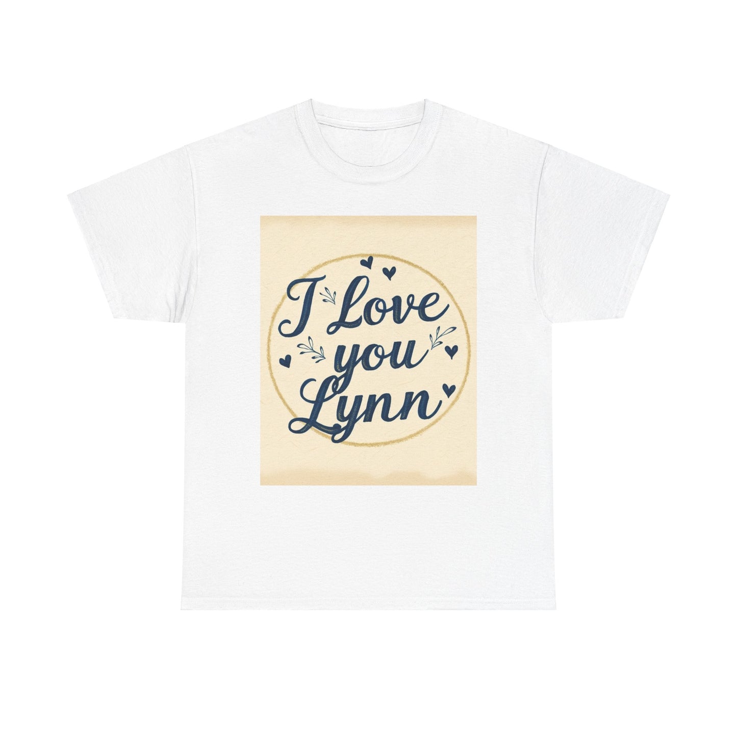 “Valentine special - Express Your Love - I Love You, Lynn T-shirt”
