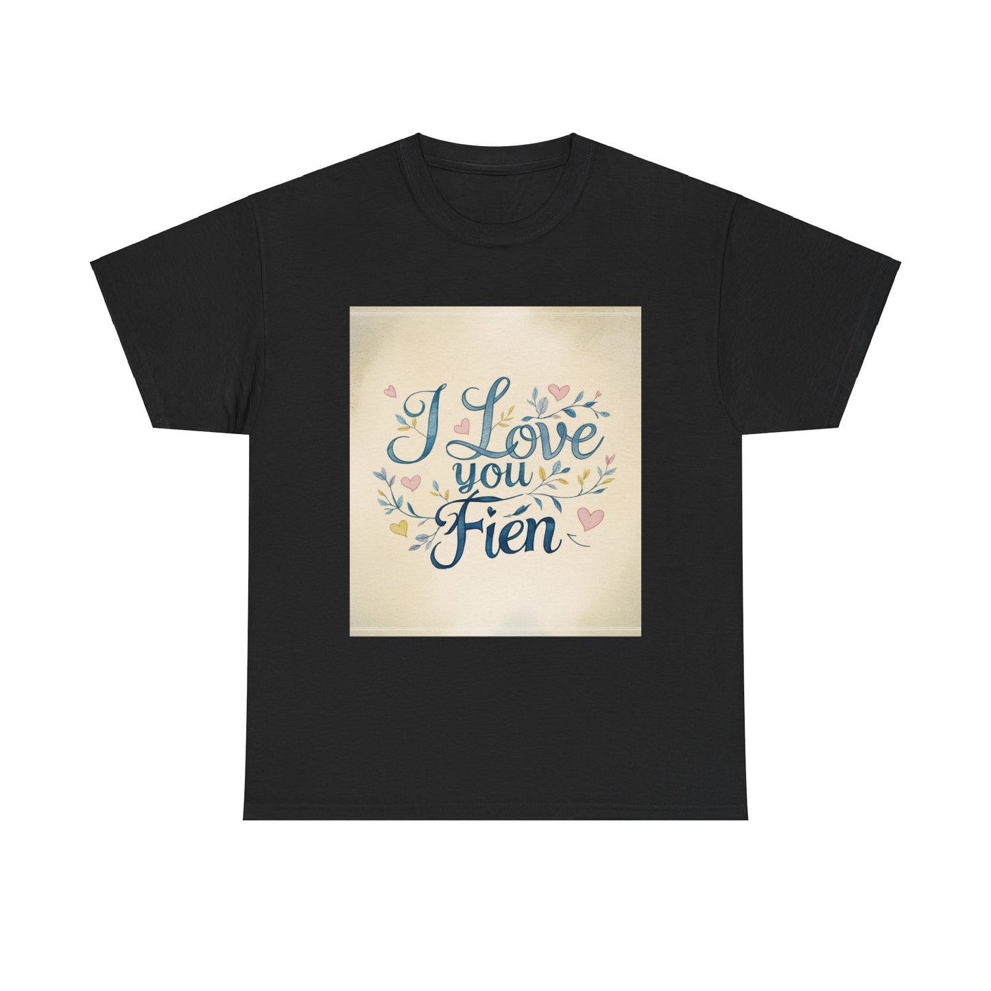 “Valentine special - Express Your Love - I Love You, Fien T-shirt”