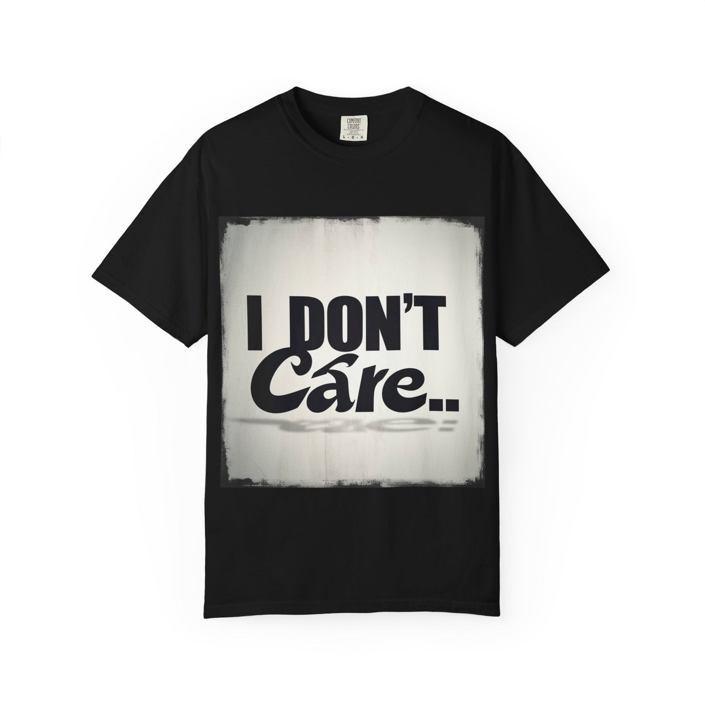 "Funny I don't care.. T-shirt"