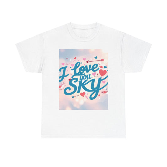 “Valentine special - Express Your Love - I Love You, Sky T-shirt”