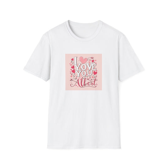 Valentine special - Express Your Love - I Love You, Albert T-shirt