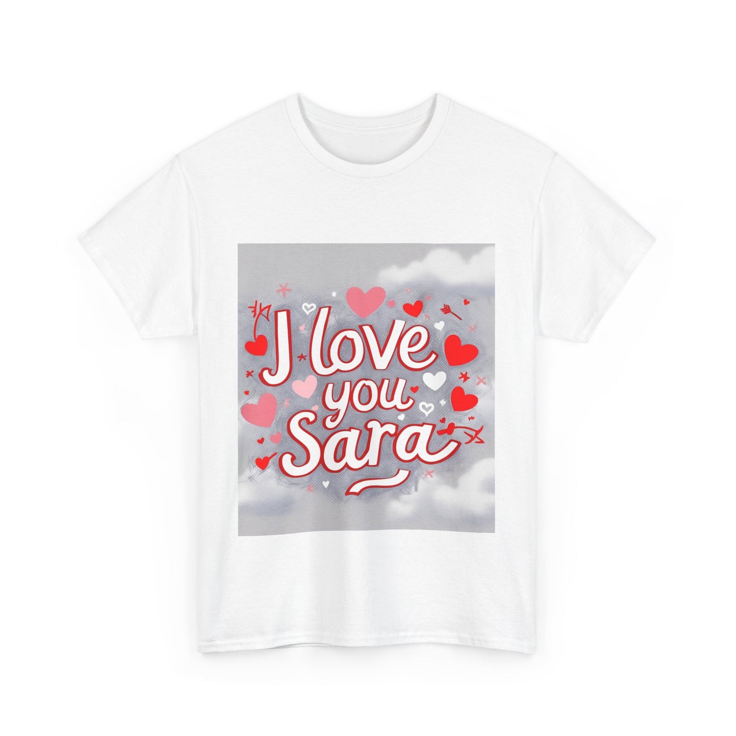 “Valentine special - Express Your Love - I Love You, Sara T-shirt”