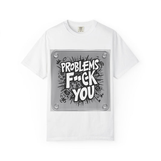 "Funny Problems - fuck you T-Shirt"